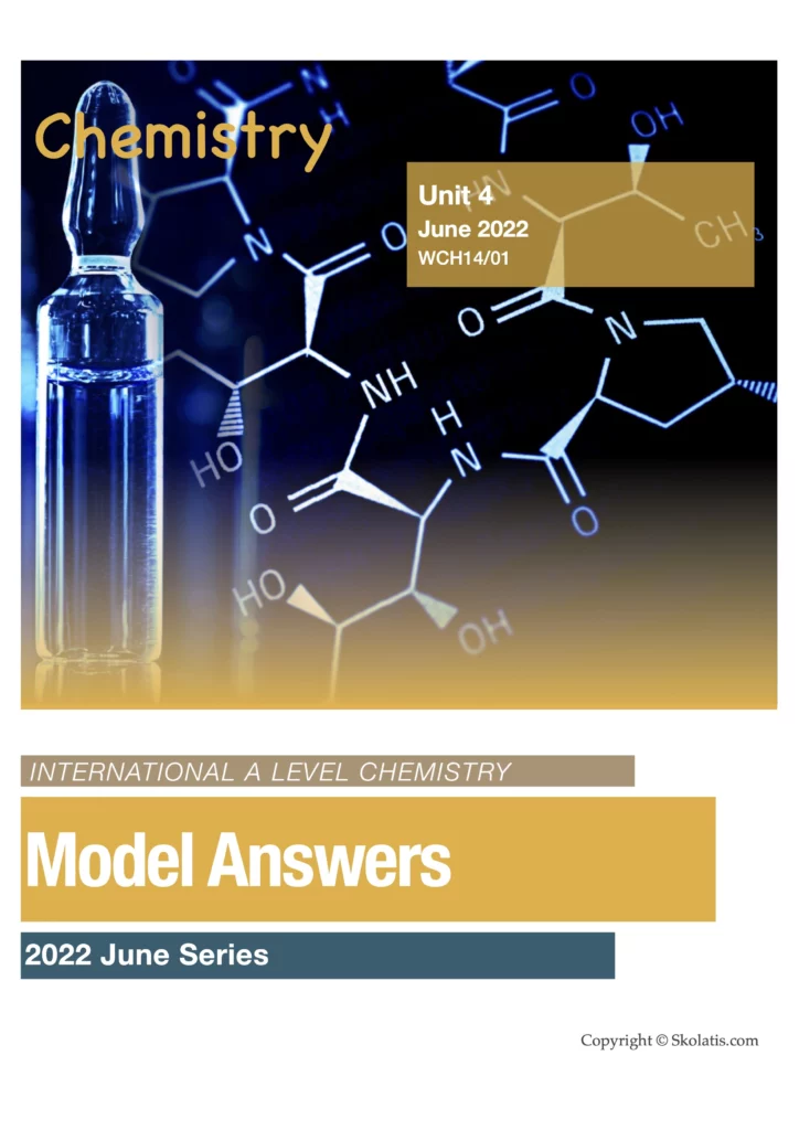 Edexcel IAL Chemistry (WCH14/01) Unit 4 － June 2022 Model Answers
